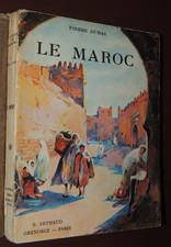 P. DUMAS - LE MAROC. Nombreuses héliogravures  Arthaud 1942