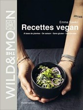 Wild & the Moon - Recettes vegan À base de plantes - De saison - Sans gluten - D