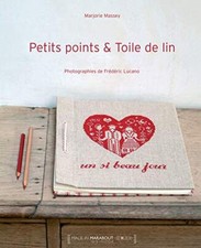 Petits points & Toile de lin Par Marjorie Massey, Fred Lucano (Photographies)