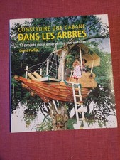 Construire une cabane dans les arbres, 12 projets pour émerveiller vos enfants