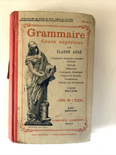 .GRAMMAIRE AU COURS SUPERIEUR  AVEC 1200 EXERCICES  1926 EN BON ETAT CLAUDE AUGE