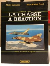 LAVAUZELLE GUHL CROSNIER : ARMEE AIR CHASSE REACTION MIRAGE MYSTERE OURAGAN