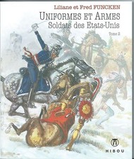 Uniformes et armes:soldats des Etats-Unis 2(L&F Funcken)