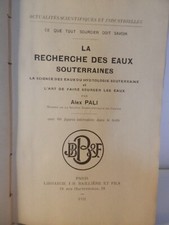 La recherche des eaux souterraines - Alex Pali – 1932 (hydrologie / sourcier)