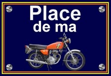 plaque " PLACE DE MA HONDA 125