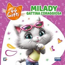 Milady gattina coraggiosa - ., 44