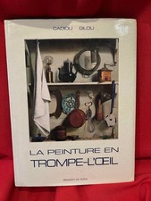 CADIOU GILOU - La peinture en trompe-l'oeil. Paris, Dessain et Tolra, 1989