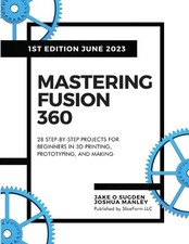 Jake O Sugden Joshua Manley Mastering Fusion 360 (Poche)