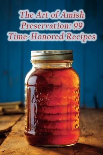 The art amish preservation - of,
