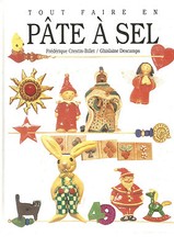 TOUT FAIRE EN PATE A SEL -  REALISATIONS SIMPLES A PLUS SOPHISTIQUEES....