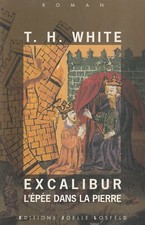 EXCALIBUR, L'EPEE DANS LA