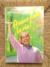 Livre autobiographique  A nous deux, la vie !  de Monique Brossard-Le Grand