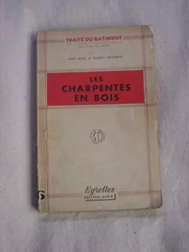 Les charpentes bois - les, en