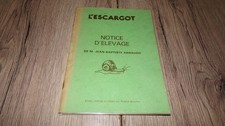 L'escargot - Notice d'élevage - M. Jean-Baptiste Arnaudo - Héliciculture