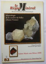 LE REGNE MINERAL ~ N°82 ~ Minéralogie de la carrière de Folles (Hte-Vienne) 2008