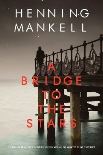 Henning mankell bridge to - mankell, a