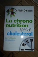 La chrono-nutrition : Spécial cholestérol | Alain Delabos | Très bon état