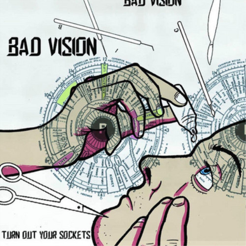 Bad vision turn out your - out,