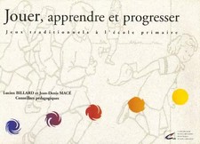 Jouer, apprendre et progresser: Jeux traditionnels à l'école primaire, Luci
