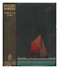 CARR, FRANK GEORGE GRIFFITH (1903-) Sailing barges 1931 First Edition Hardcover