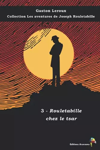 Rouletabille chez le tsar - -,