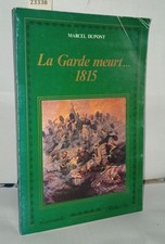 La garde meurt 1815 | Dupont