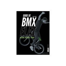 Guide de BMX flat : histoire