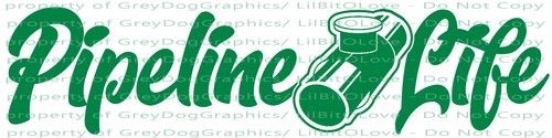 Pipeline life vinyl decal pipe - pipeline,