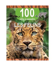Les félins - 100 infos à