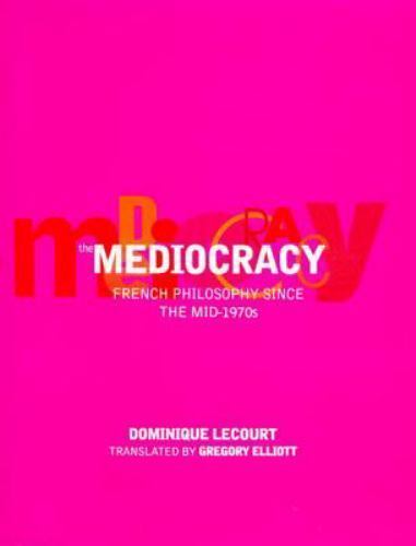 The mediocracy french - the, mediocracy:
