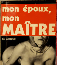 Mon époux, mon maitre 1972 J. Carl Edward (Pour Adultes , Livre très Hard)