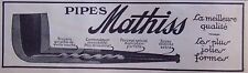 PUBLICITÉ PIPE MATHISS MEILLEURE QUALITÉ LES PLUS JOLIES FORMES BRUYÈRE GARANTIE