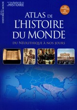 LES DOSSIERS DE L'HISTOIRE 24 ATLAS DE L'HISTOIRE DU MONDE DU NEOLITHIQUE-JOURS