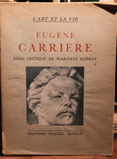 L'ART ET LA VIE,  EUGENE CARRIERE,  ESSAI CRITIQUE DE JEAN PAUL DUBRAY