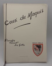Ceux du Maquis. Plainefas, Vermot, Les Goths. Maquis Camille.  1983