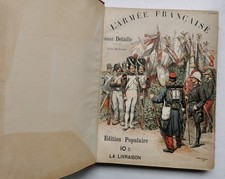 l'ARMÉE FRANÇAISE par Édouard DETAILLE - texte de Jules RICHARD - 1885/1889
