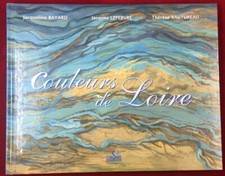 Couleurs de Loire, jaqueline Bayard, Jacques Lefebvre, Thérèse Ratureau