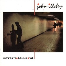 JOHN ILLSLEY : "Never Told A