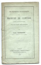 TRES RARE : DES PROPRIETES PHYSIOLOGIQUES DU BROMURE DE CAMPHRE - DR L. PATHAULT