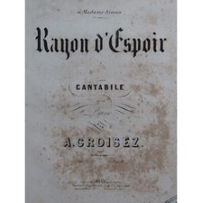 CROISEZ Alexandre Rayon d'Espoir op 57 Piano ca1852