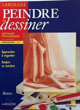 Peindre & Dessiner n°2- Apprendre à regarder - Ombre & Lumière