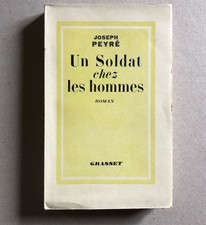 Joseph Peyré — Un Soldat chez les hommes — é.o. - n° / Alfa — Grasset — 1946.