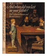 Fort, Roy C. Et When DID You Last See Your Father? : The Victorien Peintre An