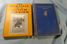 2 LIVRES sur les CHIENS  *MY DOG and YOURS & The RUBAIYAT OF A SCOTCH TERRIER
