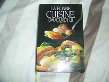 La bonne Cuisine d'aujourd'hui Editions France Loisirs