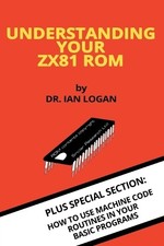 Ian Logan Understanding Your ZX81 ROM (Poche) Retro Reproductions