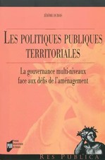 Les politiques publiques territoriales : La gouvernance multi-niveaux face aux d