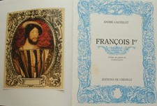 005906 - François 1er (André Castelot) [roi,reine,louis,france,royaute]