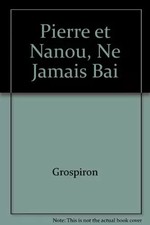 Pierre et Nanou, Ne Jamais
