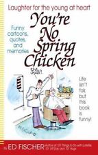 You're No Spring Chicken by